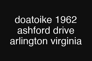 doatoike 1962 ashford drive arlington virginia