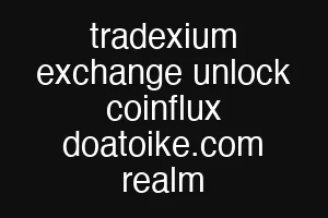 tradexium exchange unlock coinflux doatoike.com realm